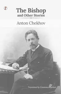 The Bishop and Other Stories - ANTON CHEKHOV