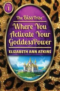 The Biss Tribe - Elizabeth Ann Atkins