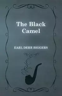 The Black Camel - Earl Biggers Derr