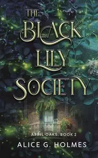 The Black Lily Society - Alice Holmes G