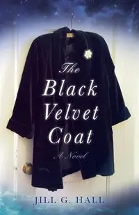 The Black Velvet Coat - Jill G. Hall