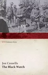 The Black Watch (WWI Centenary Series) - Joe Cassells