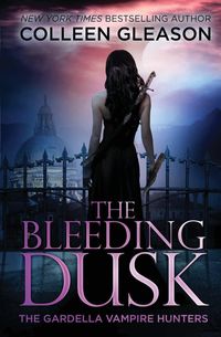 The Bleeding Dusk - Colleen Gleason