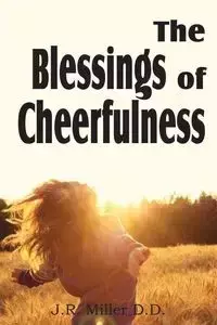 The Blessing of Cheerfulness - Miller J. R.