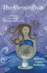 The Blessingway - Veronika Sophia Robinson