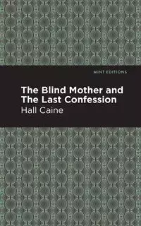 The Blind Mother and The Last Confession - Caine Hall