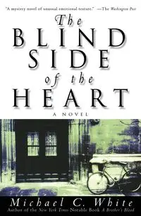 The Blind Side of the Heart - Michael C. White