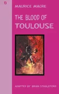 The Blood of Toulouse - Maurice Magre