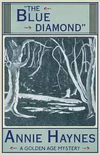The Blue Diamond - Annie Haynes