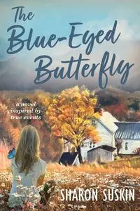 The Blue-Eyed Butterfly - Sharon Suskin