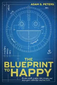 The Blueprint to Happy - Adam Peters S