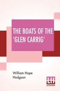 The Boats Of The 'Glen Carrig' - William Hope Hodgson