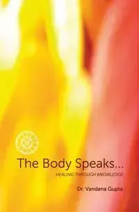 The Body speaks - Dr.Gupta Vandana