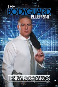 The Bodyguard Blueprint - Lenny Bogdanos