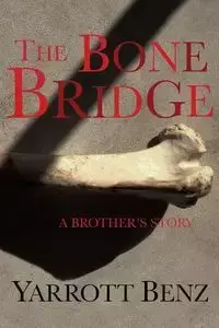 The Bone Bridge - Benz Yarrott