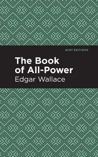 The Book of All-Power - Wallace Edgar