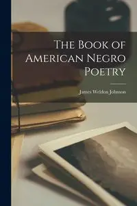 The Book of American Negro Poetry - Johnson James Weldon