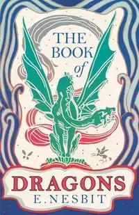 The Book of Dragons - E. Nesbit