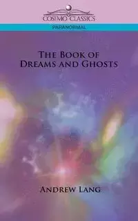 The Book of Dreams and Ghosts - Lang Andrew