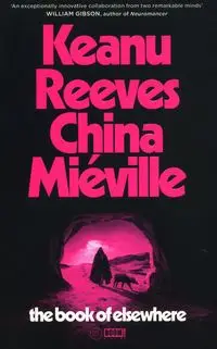 The Book of Elsewhere - Reeves Keanu, China Mieville