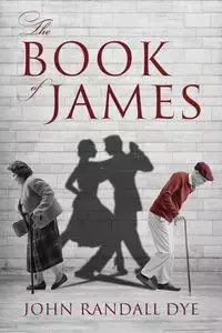 The Book of James - John Randall Dye