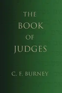 The Book of Judges - Burney C. F.