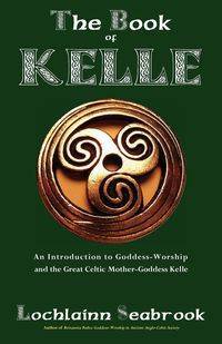 The Book of Kelle - Seabrook Lochlainn