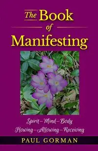 The Book of Manifesting - Paul Gorman