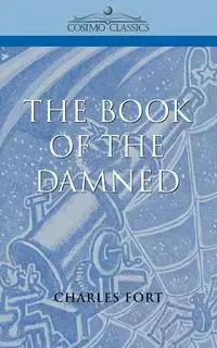 The Book of the Damned - Charles H. Fort