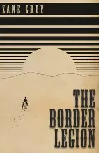 The Border Legion - Zane Grey