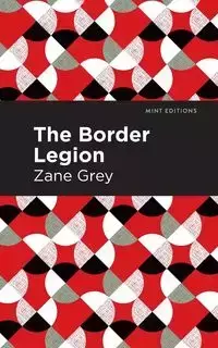 The Border Legion - Zane Grey