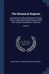 The Botanical Register - John Lindley