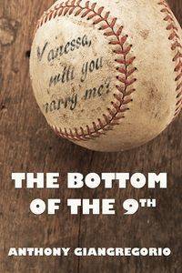 The Bottom of the 9th - Anthony Giangregorio