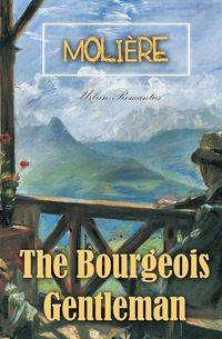 The Bourgeois Gentleman - Molière