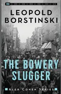 The Bowery Slugger - Leopold Borstinski