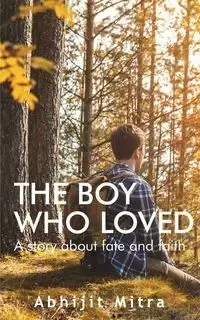 The Boy Who Loved - Mitra Abhijit