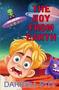 The Boy from Earth - Darrell Pitt