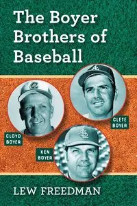 The Boyer Brothers of Baseball - Freedman Lew