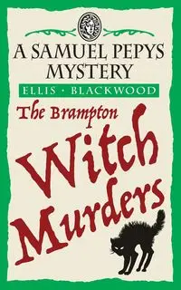 The Brampton Witch Murders - Ellis Blackwood