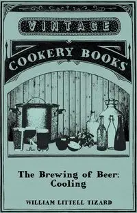 The Brewing of Beer - William Tizard Littell