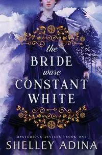 The Bride Wore Constant White - Adina Shelley