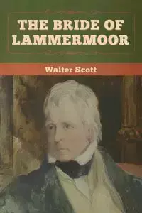 The Bride of Lammermoor - Scott Walter