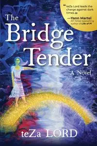 The Bridge Tender - Lord teZa