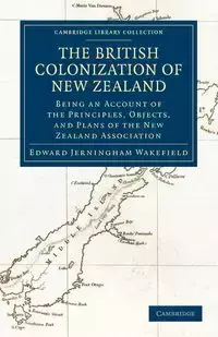 The British Colonization of New Zealand - Edward Wakefield Gibbon