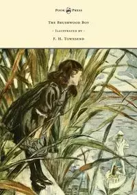 The Brushwood Boy - Illustrated by F. H. Townsend - Kipling Rudyard