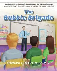 The Bubble Brigade - Martin Edward Jr. L. M.S.