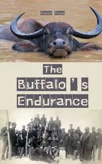 The Buffalo's Endurance - Daisy Dewi