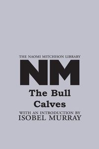 The Bull Calves - Naomi Mitchison