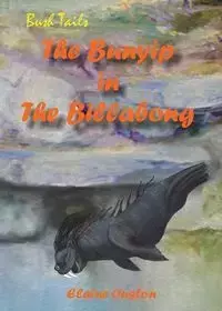 The Bunyip in The Billabong - Elaine Ouston J