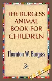 The Burgess Animal Book for Children - Burgess Thornton W.